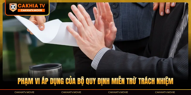 Phạm vi áp dụng của bộ quy định miễn trừ trách nhiệm